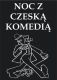 Noc z Czesk Komedi
