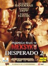 Dawno temu w Meksyku:Desperado 2