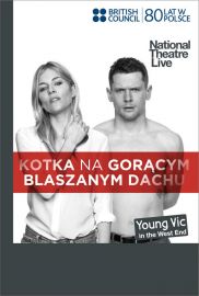 National Theatre Live: Kotka na gorcym blaszanym dachu